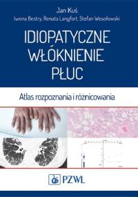 Idiopatyczne włóknienie płuc. Atlas rozpoznania i różnicowania