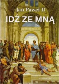Idź ze mną - Jan Paweł II