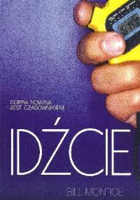 Idźcie. Dobra Nowina jest czasownikiem - William T. (Bill) Monroe
