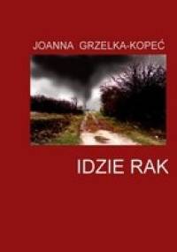 Idzie rak - Joanna Grzelka-Kopeć