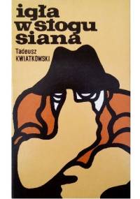 Igła w stogu siana - Tadeusz Kwiatkowski