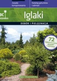 Iglaki. Dobór i pielęgnacja - Ewa Chojnowska