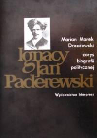 Ignacy Jan Paderewski - Marian Marek Drozdowski