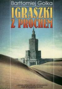 Igraszki z prochem - Bartłomiej Golka