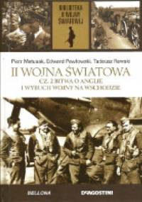 II wojna światowa. Cz. 2 Bitwa o Anglię i wybuch wojny na wschodzie