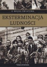 II wojna światowa. Eksterminacja ludności
