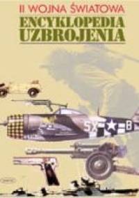 II wojna światowa. Encyklopedia uzbrojenia - praca zbiorowa