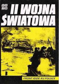 II Wojna Światowa. Front idzie ku Polsce - praca zbiorowa