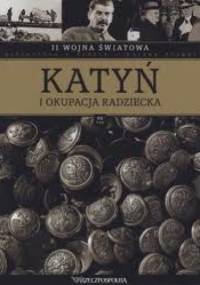 II wojna światowa. Katyń i okupacja radziecka - praca zbiorowa