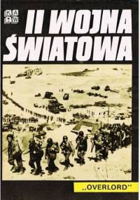 II Wojna Światowa. "Overlord" - praca zbiorowa
