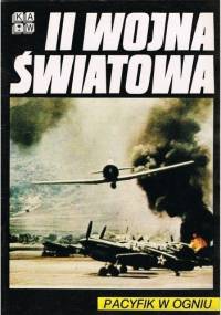 II Wojna Światowa. Pacyfik w ogniu - praca zbiorowa