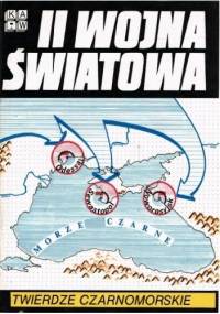 II Wojna Światowa. Twierdze czarnomorskie - praca zbiorowa