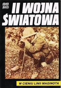 II Wojna Światowa. W cieniu Linii Maginota - praca zbiorowa