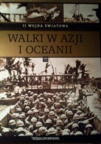 II wojna światowa. Walki w Azji i Oceanii - praca zbiorowa