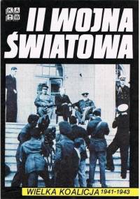 II Wojna Światowa. Wielka Koalicja 1941-1943 - praca zbiorowa