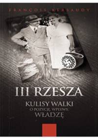 III Rzesza. Kulisy walki o pozycję, wpływy, władzę - François Kersaudy