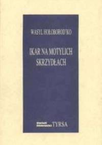 Ikar na motylich skrzydłach - Wasyl Hołoborod'ko