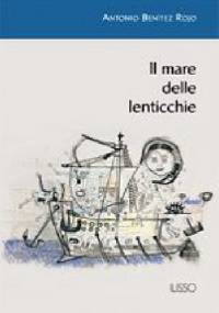 Il mare delle lenticchie - Antonio Benitez Rojo