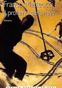 Il profumo della neve - Franco Matteucci