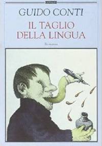 Il taglio della lingua - Guido Conti