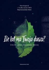 Ile lat ma Twoja dusza? Znajdź swoją duchową drogę