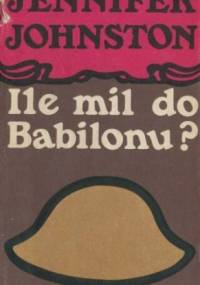 Ile mil do Babilonu? - Jennifer Johnston