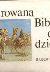 Ilustrowana Biblia dla dzieci - Gilbert Beers