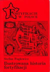 Ilustrowana historia fortyfikacji - Stefan Fuglewicz