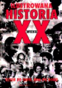 Ilustrowana historia XX wieku - praca zbiorowa
