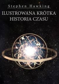 Ilustrowana krótka historia czasu - Stephen Hawking