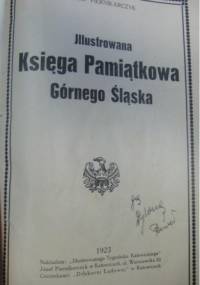 Ilustrowana Księga Pamiątkowa Górnego Śląska - Józef Piernikarczyk