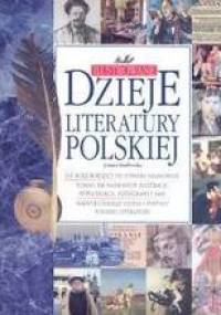 Ilustrowane dzieje literatury polskiej - Joanna Knaflewska