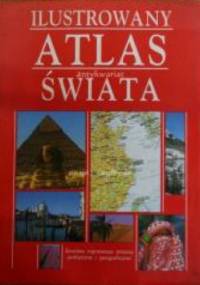 Ilustrowany Atlas Świata - praca zbiorowa