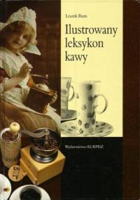 Ilustrowany leksykon kawy - Leszek Rum