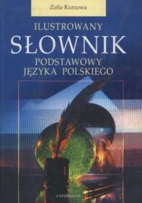 Ilustrowany słownik podstawowy języka polskiego - Zofia Kurzowa