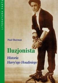 Iluzjonista. Historia Harry'ego Houdiniego - Paul Sherman