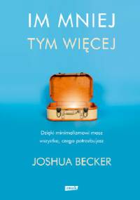 Im mniej, tym więcej - Joshua Becker