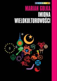 Imiona wielokulturowości - Marian Golka