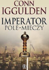 Imperator. Pole mieczy - Conn Iggulden