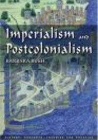 Imperialism &&& Postcolonialism - B. Bush