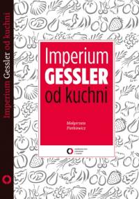 Imperium Gessler od kuchni - Małgorzata Pietkiewicz