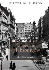 Imperium Habsburgów. Wspólnota narodów - Pieter M. Judson