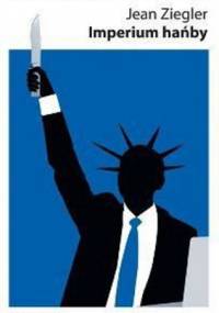 Imperium hańby - Jean Ziegler