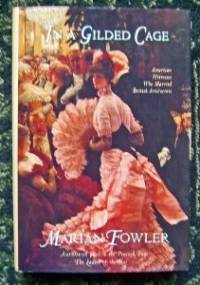 In a Gilded Cage: From Heiress to Duchess - Marian Fowler