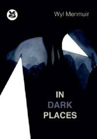 In Dark Places - Wyl Menmuir