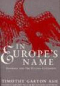 In Europe's Name - Timothy Garton Ash