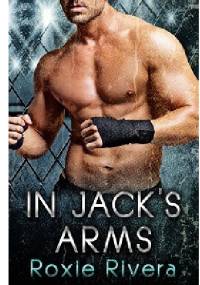 In Jack's Arms - Roxie Rivera