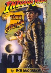 Indiana Jones i Taniec Olbrzymów - Rob MacGregor