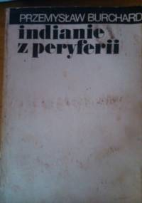 Indianie z peryferii - Przemysław Burchard