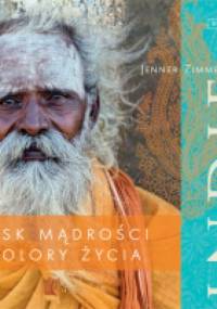 Indie. Blask mądrości i kolory życia - Jenner Zimmermann